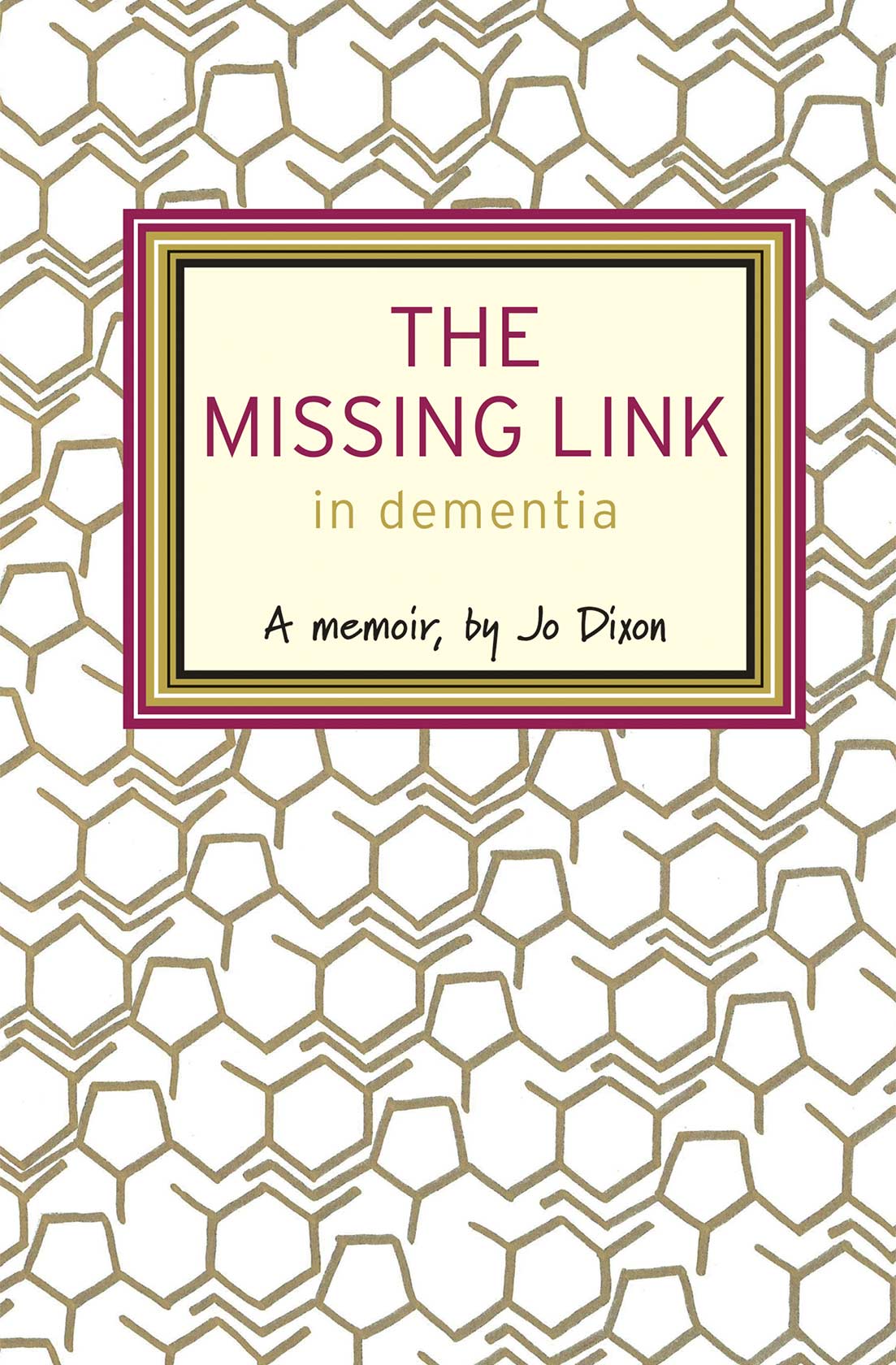 Book cover of The Missing Link in Dementia: a memoir by Jo Dixon